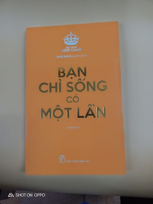 Bạn chỉ sống có một lần